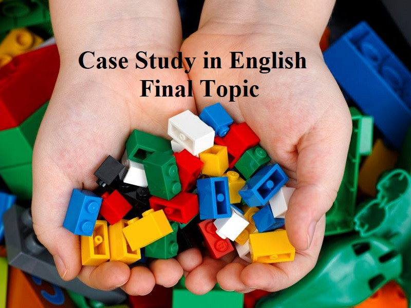  The Final Case Study in English Topic Announcement 